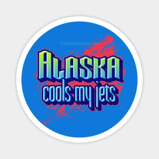 Alaska Cools My Jets Magnet